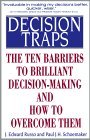 Decision Traps - Ten Barriers to Brilliant Decision-Making and How to Overcome Them
